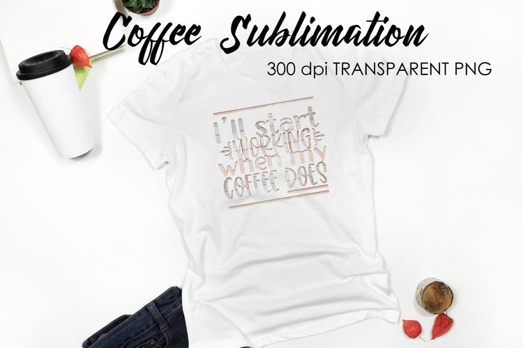 Coffee Sublimation | Funny Quotes Design | T-Shirt Design