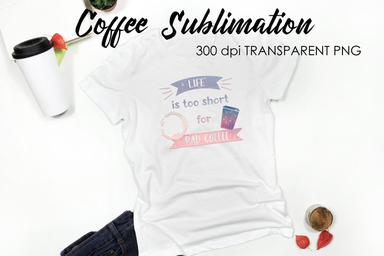 Coffee Sublimation | Funny Quotes Design | T-Shirt Design
