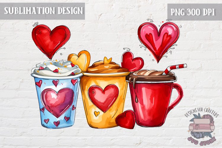 Valentines Coffee PNG Sublimation design Latte Love Hearts