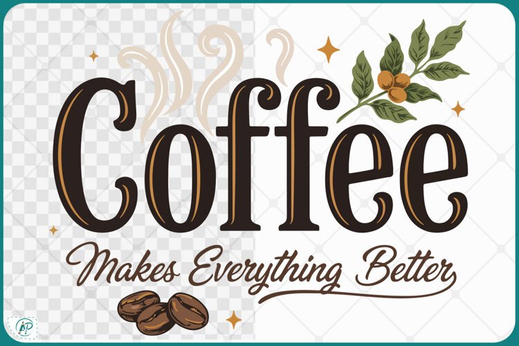Coffee Makes Everything Better Quotes example image 1