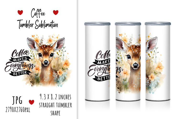 lettering, quotes, cute, printable, deer, quotes, tumbler design, sublimation, tumbler, watercolor tumbler, design, coffee, illustration, artistic, floral, gift