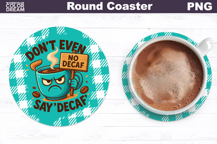 Funny Coffee Round Coaster | Sarcastic Cup Sublimation example image 1