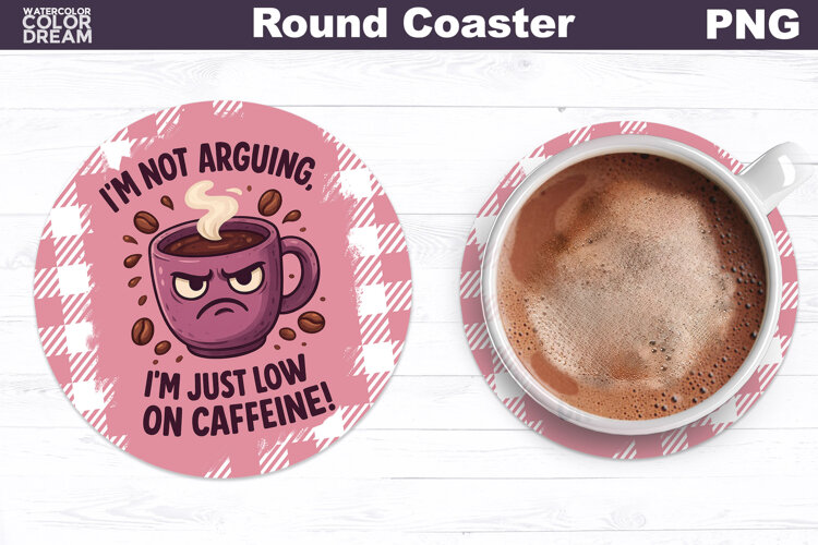Funny Coffee Round Coaster | Sarcastic Cup Sublimation example image 1