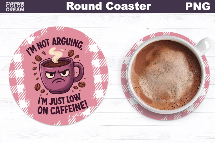 Funny Coffee Round Coaster | Sarcastic Cup Sublimation