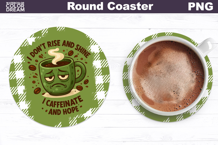 Funny Coffee Round Coaster | Sarcastic Cup Sublimation