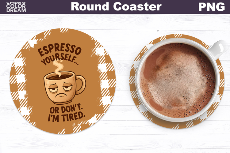 Funny Coffee Round Coaster | Sarcastic Cup Sublimation