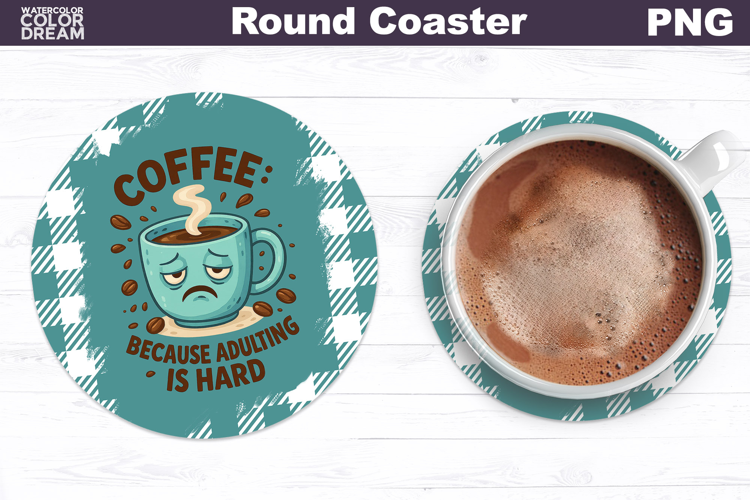 Funny Coffee Round Coaster | Sarcastic Cup Sublimation
