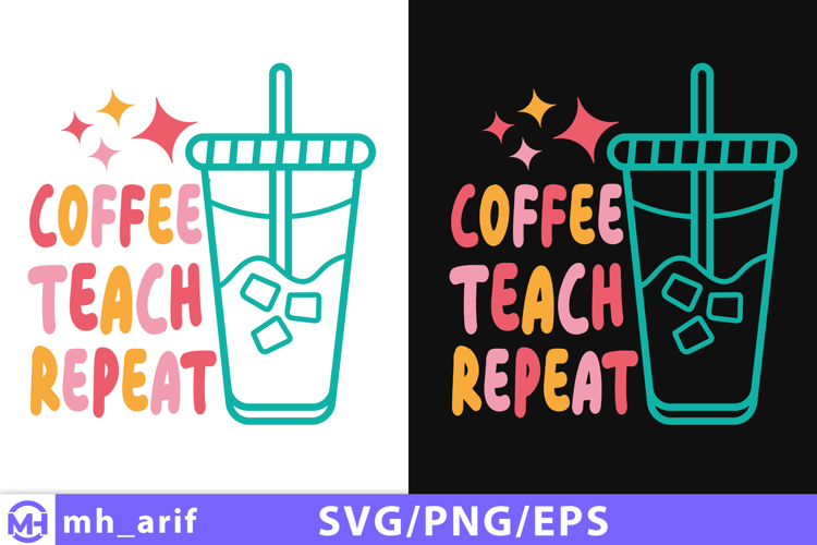 Teacher Shirt Design Coffee Teach Repeat Retro Teacher SVG