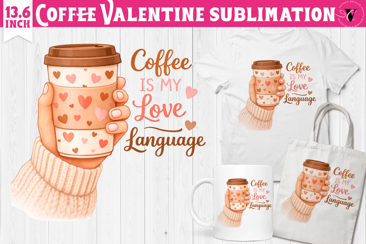 Cute Valentines sublimation | Valentines Coffee Print