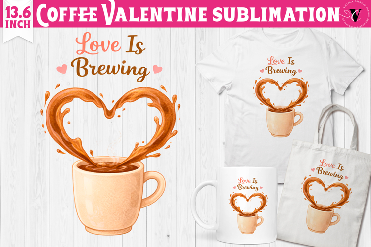 Cute Valentines sublimation | Valentines Coffee Print