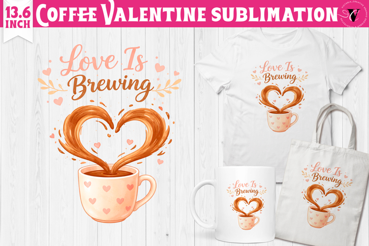 Cute Valentines sublimation | Valentines Coffee Print