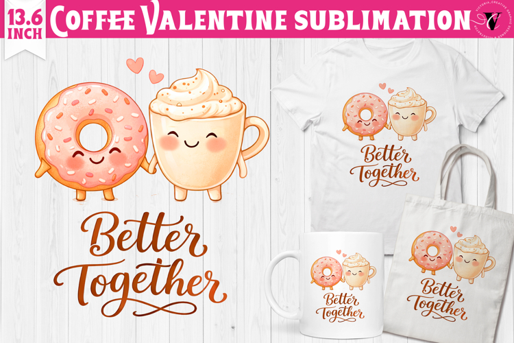 Cute Valentines sublimation | Valentines Coffee Print