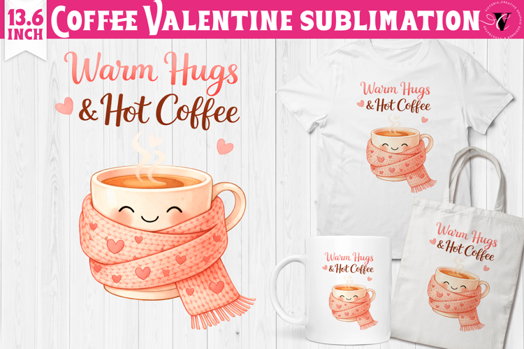 Cute Valentines sublimation | Valentines Coffee Print