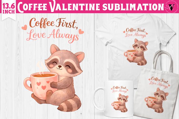Cute Valentines sublimation | Valentines Coffee Print