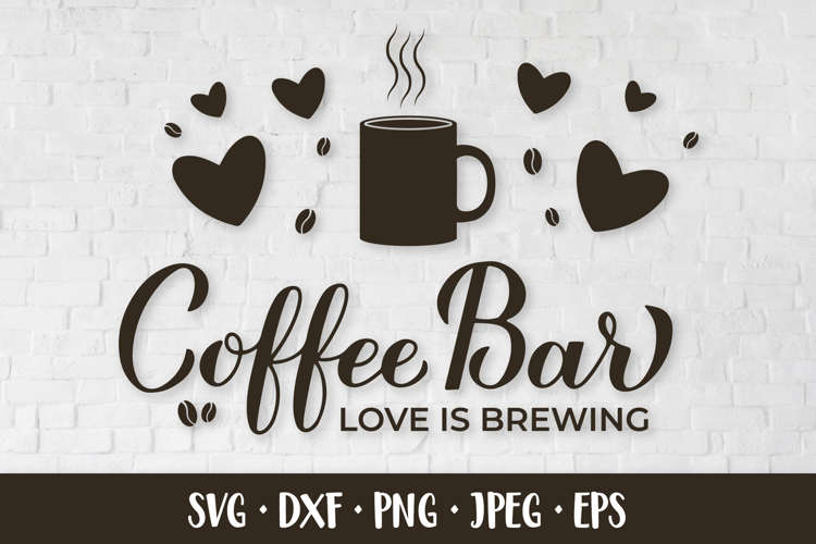 Coffee bar sign. Wedding bar sign SVG. Love is brewing