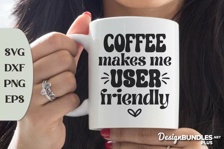 Coffee Makes Me User Friendly, Sarcastic Coffee Mug