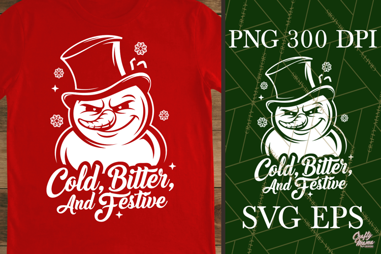 Cold Bitter And Festive Snowman Christmas SVG PNG
