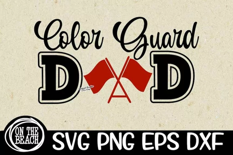 Color Guard Dad |Flags | Marching Bad | SVG DXF EPS PNG