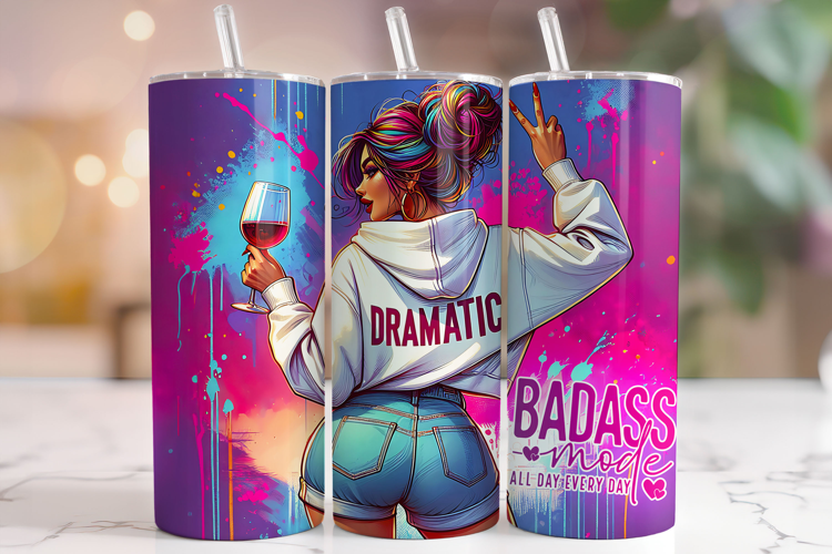 Badass Tumbler, Funny Snarky Tumbler Wrap, Sarcastic Tumbler