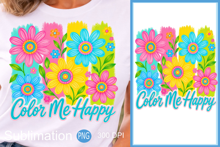 Summer Vibes PNG, Color me Happy Floral Sublimation Design