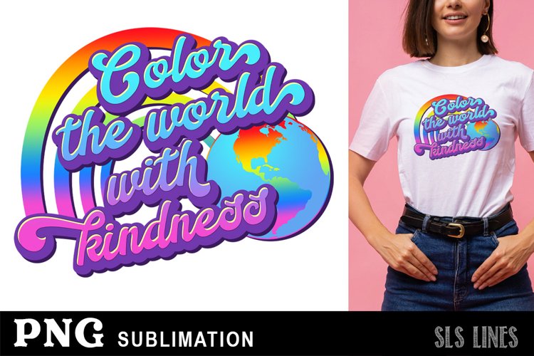 Kindness Sublimation Color the World with (1386844)