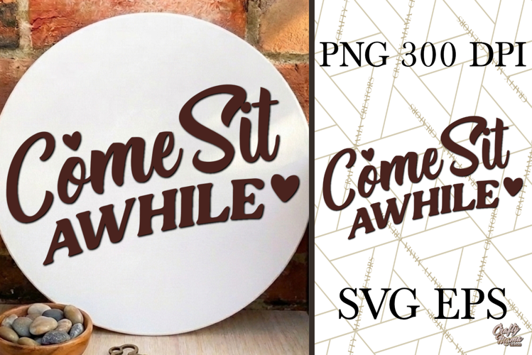 Come Sit Awhile SVG Door Sign