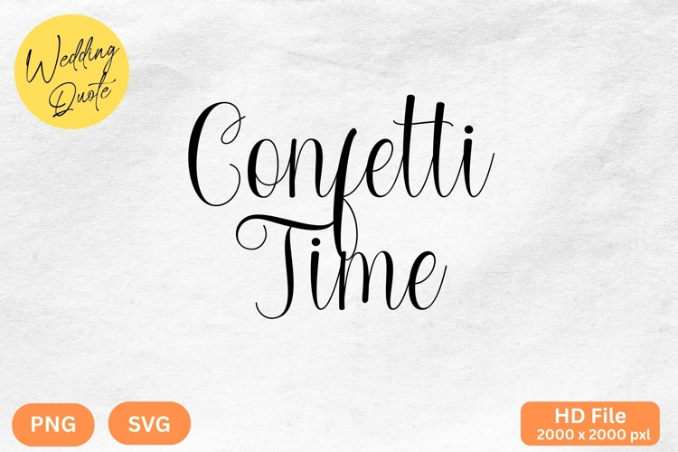 Confetti Time - Wedding Quote SVGs Cut