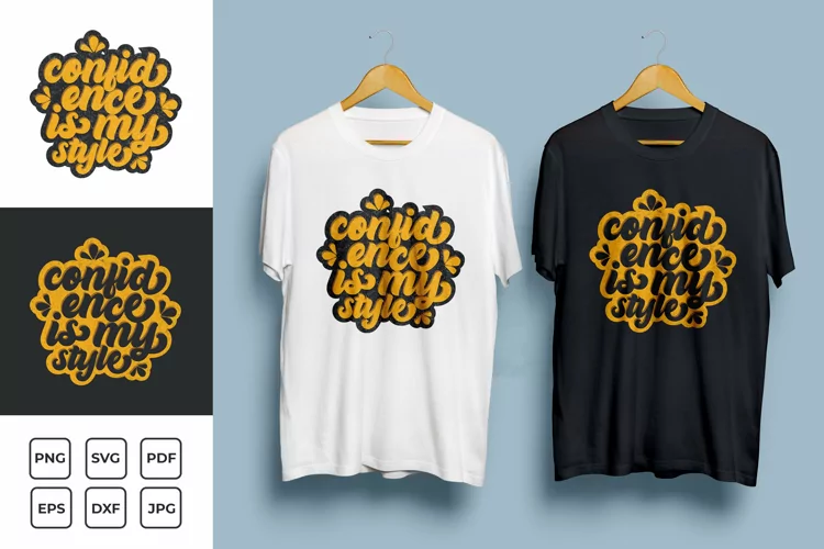 Confidence is My Style Typography SVG T-shirt Design
