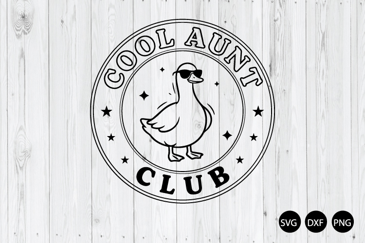 Cool Aunt Club SVG, Funny Aunt Goose SVG, Funny Aunt Goose