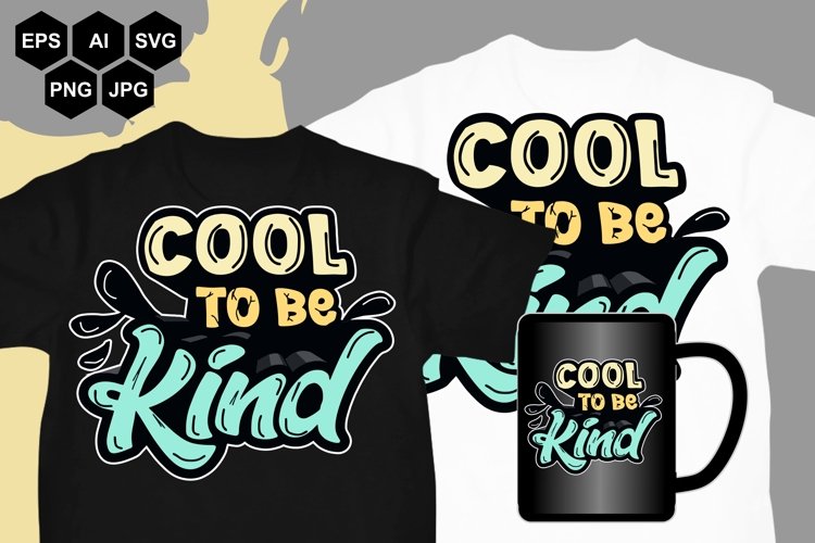 Cool To Be Kind - SVG