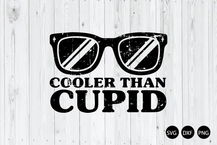Cooler Than Cupid SVG, Funny Valentine SVG, Anti Valentine