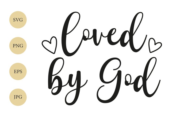 Loved by God SVG, Christian SVG, Christian Quote SVG example image 1