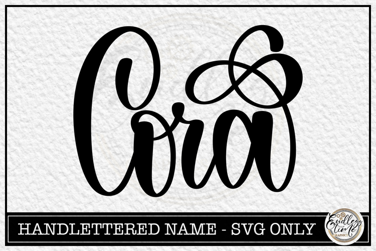 Cora - Handlettered Name SVG Cut file
