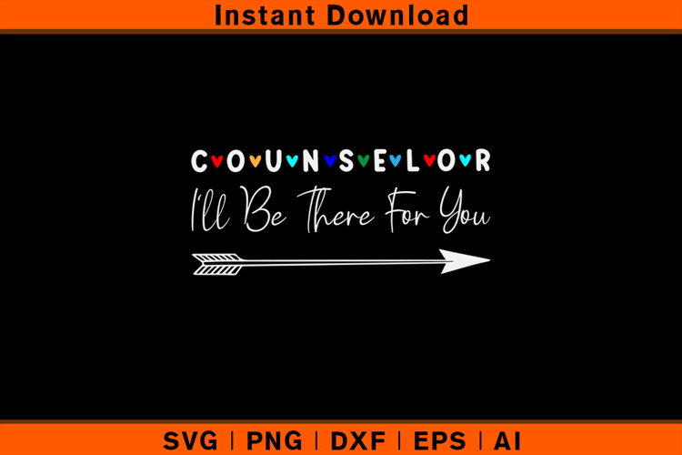 Counselor I’ll Be There For You SVG School Counselor Design
