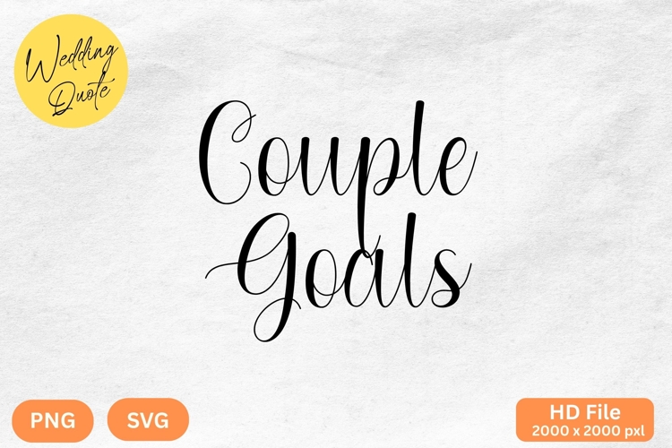 Couple Goals - Wedding Quote SVGs Cut