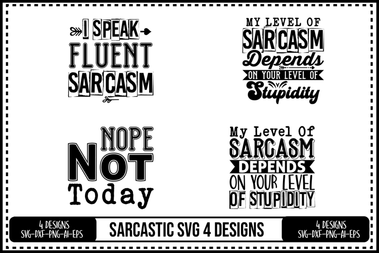 Funny Sarcastic Svg 4 Designs