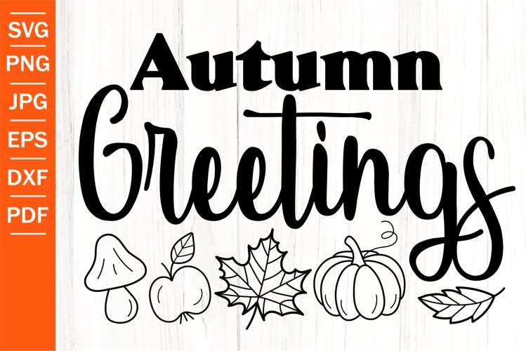 Autumn Greetings SVG - Fall Cut Files - Autumn SVG example image 1