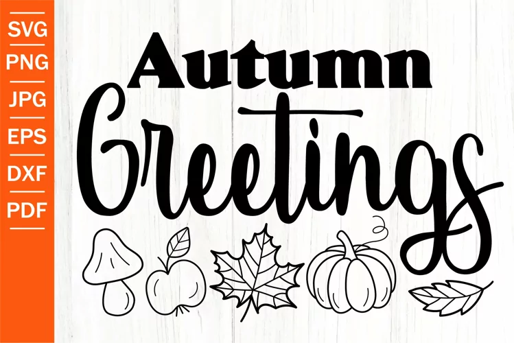 Autumn Greetings SVG - Fall Cut Files - Autumn SVG