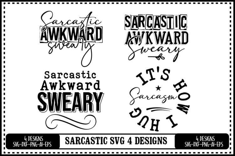 Funny Sarcastic Svg 4 Designs
