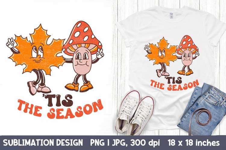 Tis The Season. Retro Fall. Sublimation Design.