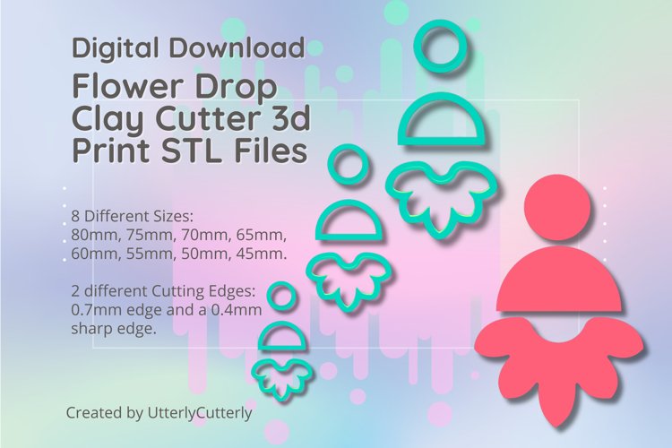 Flower Drop Cutter - Embossed STL Digital File Download- 8 s