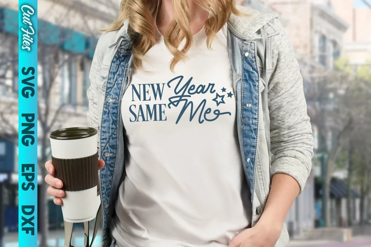 New Year Same Me SVG Cut File