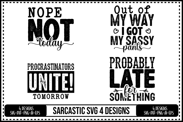 Funny Sarcastic Svg 4 Designs
