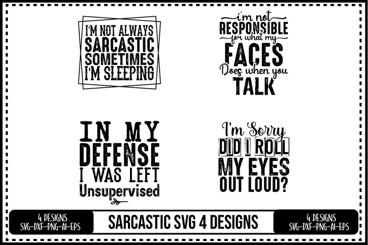 Funny Sarcastic Svg 4 Designs