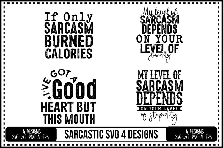 Funny Sarcastic Svg 4 Designs