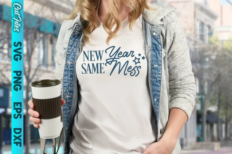 New Year Same Mess SVG Cut File