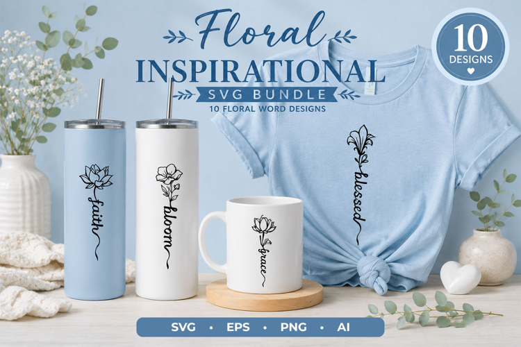 Floral Inspirational SVG Bundle - 10 Word Designs