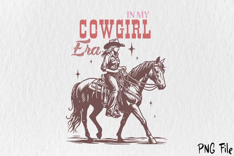 Cowgirl In My Cowgirl Era Sublimation PNG