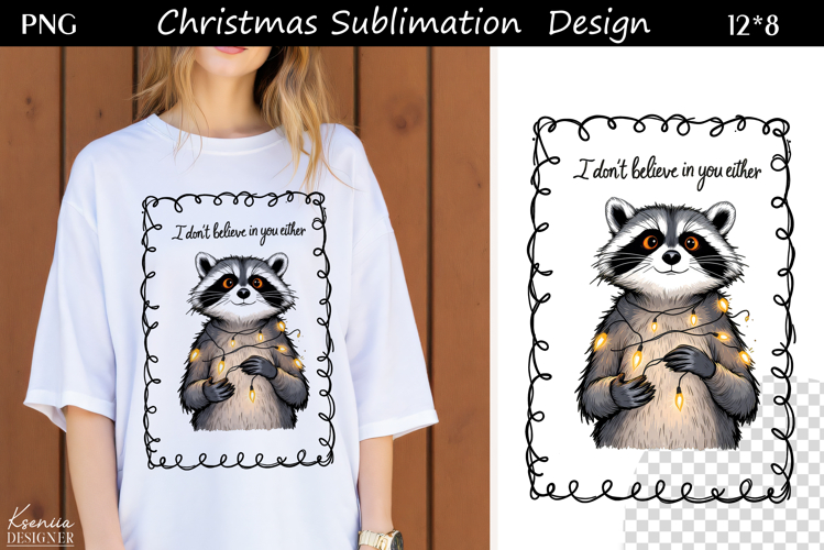 Trendy Christmas Quotes T Shirt Sublimation|Raccoon
