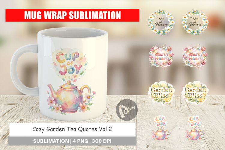 Cozy Garden Tea Quotes Mug Wrap